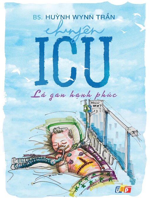 Title details for Chuyện ICU--Lá gan hạnh phúc by BS. Huỳnh Wynn Trần - Available